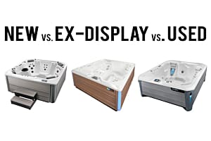 New vs ex-display vs used hot tubs